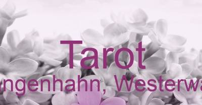 Tarot Langenhahn, Westerwald | Top-Experten für Kartenlegen, Wahrsagen, Hellsehen, Zukunftsdeutung.